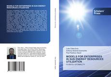 Bookcover of MODELS FOR ENTERPRISES IN SUN ENERGY RESOURCES UTILIZATION