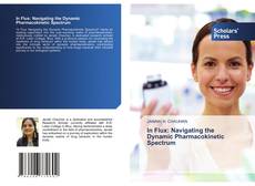 Portada del libro de In Flux: Navigating the Dynamic Pharmacokinetic Spectrum