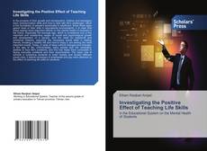 Capa do livro de Investigating the Positive Effect of Teaching Life Skills 