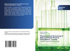Bookcover of Phytochemical Screening of Male & Female Phoenix Dactylifera L. Leaves