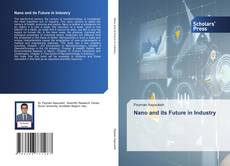 Bookcover of Nano and its Future in Industry