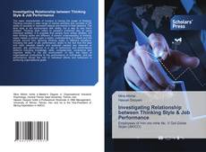 Copertina di Investigating Relationship between Thinking Style & Job Performance