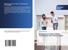 Couverture de Mastering Furniture Sales: Techniques and Technologies