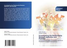 Bookcover of Investigating the Relationship Between Addiction and Parental