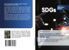 Buchcover von The Contribution of BRI in Egypt Towards Achieving the UN 9th SDG