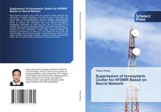 Copertina di Suppression of Ionospheric Clutter for HFSWR Based on Neural Network