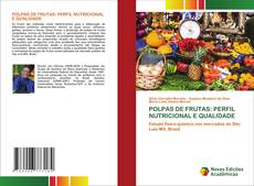 Capa do livro de POLPAS DE FRUTAS: PERFIL NUTRICIONAL E QUALIDADE 