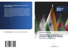 Portada del libro de The Evolution of Education in Colonial India, British Policies