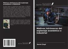 Buchcover von Motivos intrínsecos del espionaje económico e industrial
