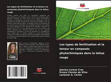 Couverture de Les types de fertilisation et la teneur en composés phytochimiques dans la laitue rouge