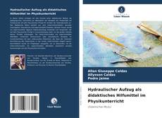 Portada del libro de Hydraulischer Aufzug als didaktisches Hilfsmittel im Physikunterricht