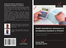 Audyt wewnętrzny stosowany w zarządzaniu kosztami w firmach的封面