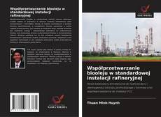 Buchcover von Współprzetwarzanie biooleju w standardowej instalacji rafineryjnej