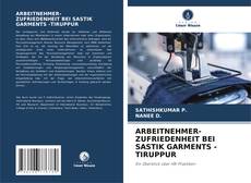 Bookcover of ARBEITNEHMER- ZUFRIEDENHEIT BEI SASTIK GARMENTS -TIRUPPUR