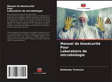 Capa do livro de Manuel de biosécurité Pour Laboratoire de microbiologie 