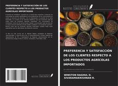 Capa do livro de PREFERENCIA Y SATISFACCIÓN DE LOS CLIENTES RESPECTO A LOS PRODUCTOS AGRÍCOLAS IMPORTADOS 