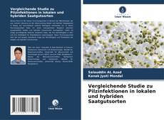 Copertina di Vergleichende Studie zu Pilzinfektionen in lokalen und hybriden Saatgutsorten