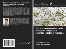 Copertina di Estudio comparativo de la infección fúngica en semillas locales e híbridas