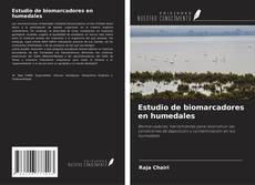 Portada del libro de Estudio de biomarcadores en humedales