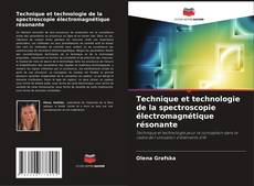 Portada del libro de Technique et technologie de la spectroscopie électromagnétique résonante