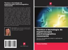 Capa do livro de Técnica e tecnologia da espetroscopia electromagnética ressonante 