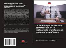 Buchcover von Le numérique avant tout : comment l'IA et la technologie transforment le monde des affaires