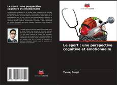Couverture de Le sport : une perspective cognitive et émotionnelle