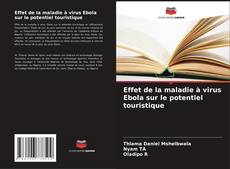 Couverture de Effet de la maladie à virus Ebola sur le potentiel touristique