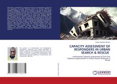 Bookcover of CAPACITY ASSESSMENT OF RESPONDERS IN URBAN SEARCH & RESCUE