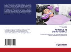 Buchcover von ADHESIVE IN ORTHODONTICS