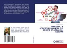 APPRAISAL OF AGRIPRENEURS UNDER THE SCHEME OF AC&ABC IN GUJARAT的封面