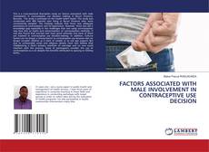 Copertina di FACTORS ASSOCIATED WITH MALE INVOLVEMENT IN CONTRACEPTIVE USE DECISION