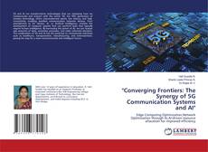 Buchcover von "Converging Frontiers: The Synergy of 5G Communication Systems and AI"