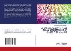 US STOCK MARKET VIS-A-VIS INDIAN STOCK MARKET OF SELECT IT COMPANIES的封面