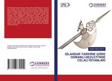 SİLAHDAR TARİHİNE GÖRE OSMANLI DEVLETİ'NDE CELALİ İSYANLARI的封面
