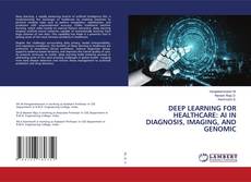 Portada del libro de DEEP LEARNING FOR HEALTHCARE: AI IN DIAGNOSIS, IMAGING, AND GENOMIC