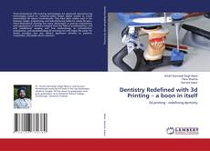 Buchcover von Dentistry Redefined with 3d Printing – a boon in itself