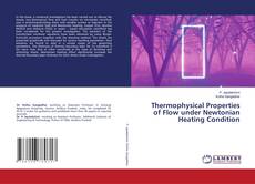 Couverture de Thermophysical Properties of Flow under Newtonian Heating Condition