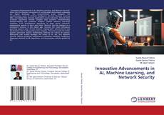 Copertina di Innovative Advancements in AI, Machine Learning, and Network Security