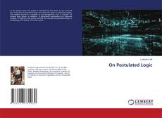 Couverture de On Postulated Logic