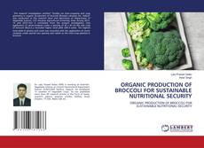 Buchcover von ORGANIC PRODUCTION OF BROCCOLI FOR SUSTAINABLE NUTRITIONAL SECURITY