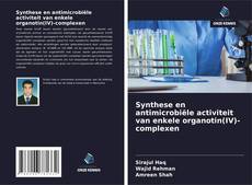 Bookcover of Synthese en antimicrobiële activiteit van enkele organotin(IV)-complexen