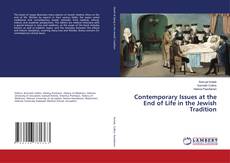 Bookcover of Contemporary Issues at the End of Life in the Jewish Tradition