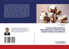 Couverture de PHYSIO-BIOCHEMICAL RESPONSES OF COTTON FOR WATER STRESS TOLERANCE