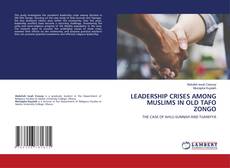 Capa do livro de LEADERSHIP CRISES AMONG MUSLIMS IN OLD TAFO ZONGO 
