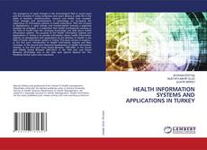 Copertina di HEALTH INFORMATION SYSTEMS AND APPLICATIONS IN TURKEY