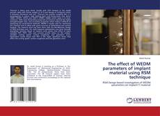 Capa do livro de The effect of WEDM parameters of implant material using RSM technique 