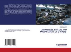Copertina di AWARENESS, EFFECTS AND MANAGEMENT OF E-WASTE