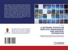 Couverture de A SOFTWARE SYSTEM FOR EMPLOYEE MANAGEMENT AND MATERIAL DISTRIBUTION