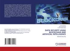 DATA SECURITY USING BLOCKCHAIN AND ARTIFICIAL INTELLIGENCE的封面